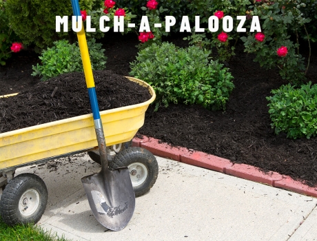 May is Mulch-a-Palooza!